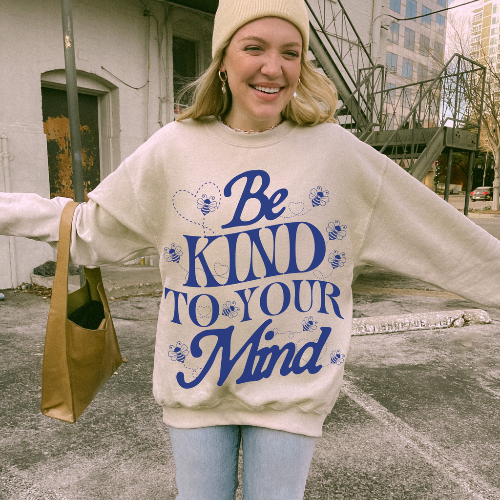 Be Kind To Your Mind Crewneck